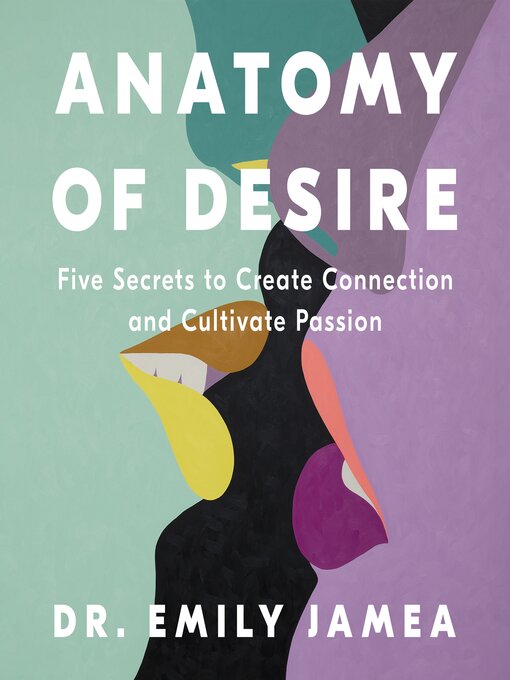 Title details for Anatomy of Desire by Dr. Emily Jamea - Wait list